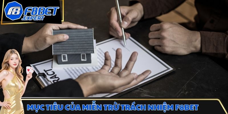 Khái niệm và mục tiêu của miễn trừ trách nhiệm F8bet