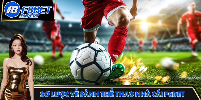 Sơ lược về sảnh thể thao nhà cái F8BET